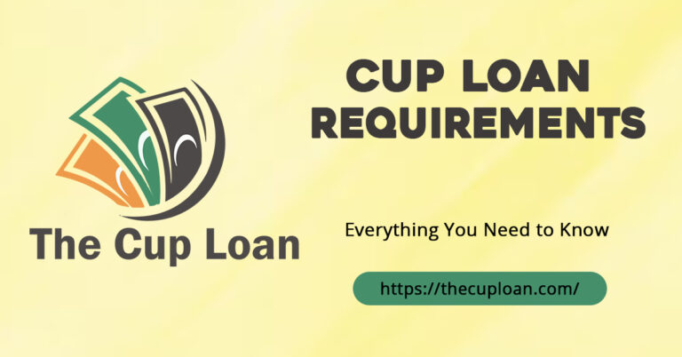 CUP Loan Requirements